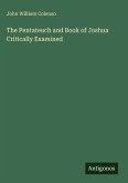 The Pentateuch and Book of Joshua Critically Examined