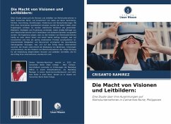 Die Macht von Visionen und Leitbildern: - Ramirez, Crisanto