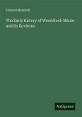 The Early History of Woodstock Manor and Its Environs The Early History of Woodstock Manor and Its Environs