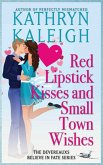 Red Lipstick Kisses and Small Town Wishes Red Lipstick Kisses and Small Town Wishes