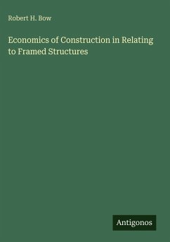 Economics of Construction in Relating to Framed Structures - Bow, Robert H.