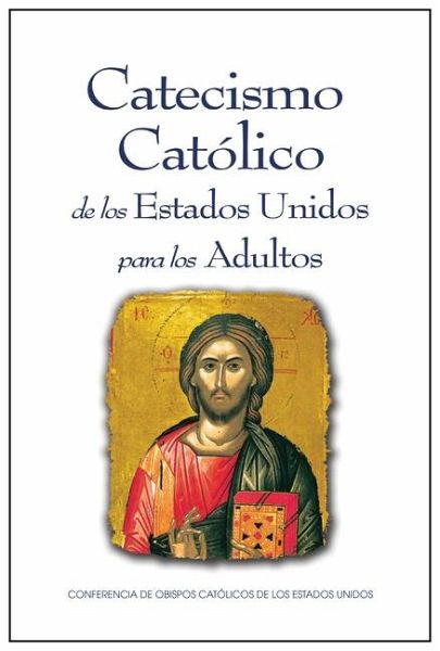 Catecismo Católico de Los Estados Unidos Para Los Adultos Catecismo Católico de Los Estados Unidos Para Los Adultos