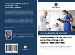 GESUNDHEITSFÖRDERUNG UND DIE REGULIERUNG VON GESUNDHEITSGESETZEN - MATONDO DIANZENZA, Christian GESUNDHEITSFÖRDERUNG UND DIE REGULIERUNG VON GESUNDHEITSGESETZEN - MATONDO DIANZENZA, Christian