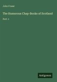 The Humorous Chap-Books of Scotland The Humorous Chap-Books of Scotland