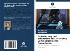 Optimierung und Simulation des 3D-Drucks von medizinischen Implantaten