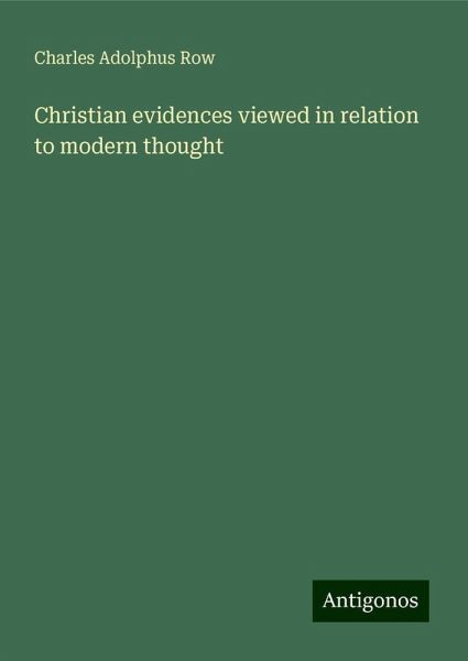 Christian evidences viewed in relation to modern thought