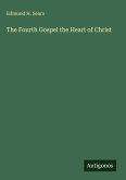 The Fourth Gospel the Heart of Christ