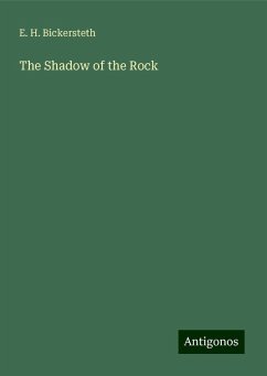 The Shadow of the Rock - Bickersteth, E. H.