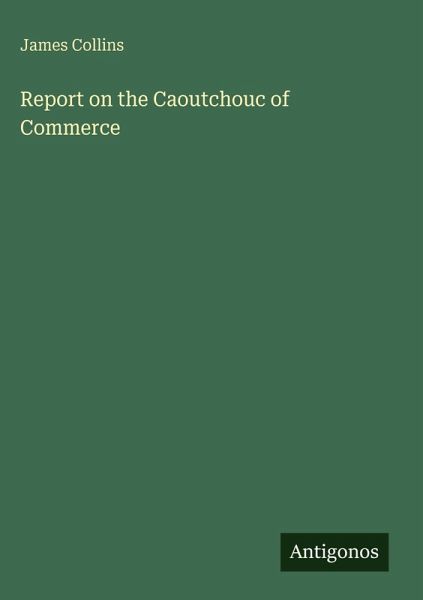 Report on the Caoutchouc of Commerce Report on the Caoutchouc of Commerce