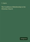 The Condition of Membership in the Christian Church