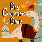 Rex Christmas Roar - A Dinosaur Holiday Tale Rex Christmas Roar - A Dinosaur Holiday Tale