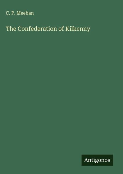 The Confederation of Kilkenny The Confederation of Kilkenny