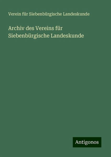 Archiv des Vereins für Siebenbürgische Landeskunde Archiv des Vereins für Siebenbürgische Landeskunde