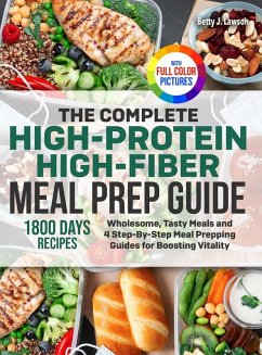 The Complete High-Protein High-Fiber Meal Prep Guide - Lawson, Betty J.