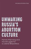 Unmaking Russia's Abortion Culture