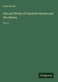 Life and Works of Charlotte Bronte and Her Sisters