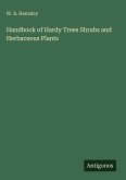 Handbook of Hardy Trees Shrubs and Herbaceous Plants