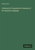 A Manual of Comparative Grammar of the Spanish Language