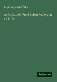 Amtsblatt der Preußischen Regierung zu Erfurt Amtsblatt der Preußischen Regierung zu Erfurt