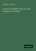 Counsel to a Mother of the Care and Rearing of her Children Counsel to a Mother of the Care and Rearing of her Children