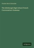 The Edinburgh High School French Conversation-Grammar