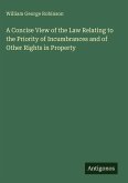 A Concise View of the Law Relating to the Priority of Incumbrances and of Other Rights in Property