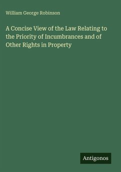 Cover A Concise View of the Law Relating to the Priority of Incumbrances and of Other Rights in Property