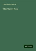 While the Boy Waits While the Boy Waits