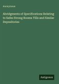 Abridgments of Specifications Relating to Safes Strong Rooms Tills and Similar Depositories