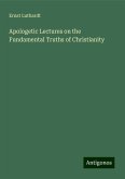Apologetic Lectures on the Fundamental Truths of Christianity Apologetic Lectures on the Fundamental Truths of Christianity