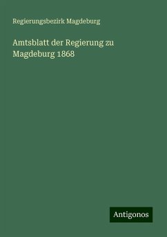 Amtsblatt der Regierung zu Magdeburg 1868 - Magdeburg, Regierungsbezirk