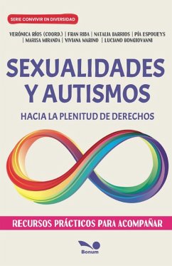 Sexualidades y autismos - Riba, Fran; Ríos, Verónica; Bongiovanni, Luciano