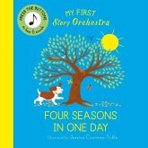 My First Story Orchestra: The Four Seasons in One Day My First Story Orchestra: The Four Seasons in One Day