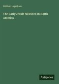 The Early Jesuit Missions in North America