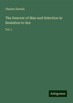 The Descent of Man and Selection in Realation to Sex - Darwin, Charles