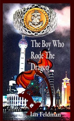 The Boy Who Rode The Dragon - Feldman, Ian