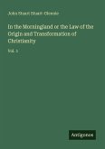 In the Morningland or the Law of the Origin and Transformation of Christianity