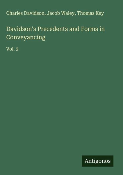 Davidson's Precedents and Forms in Conveyancing Davidson's Precedents and Forms in Conveyancing