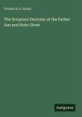The Scripture Doctrine of the Father Son and Holy Ghost