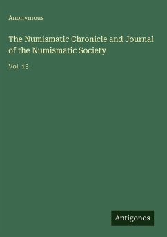 The Numismatic Chronicle and Journal of the Numismatic Society - Anonymous