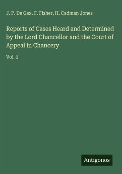 Cover Reports of Cases Heard and Determined by the Lord Chancellor and the Court of Appeal in Chancery