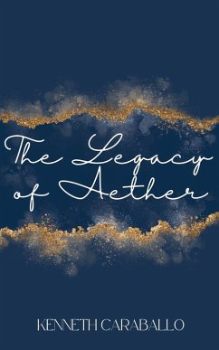 The Legacy of Aether - Caraballo, Kenneth