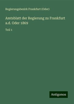 Amtsblatt der Regierung zu Frankfurt a.d. Oder 1869 - Frankfurt (Oder), Regierungsbezirk