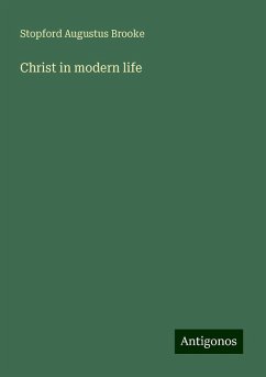 Christ in modern life - Brooke, Stopford Augustus