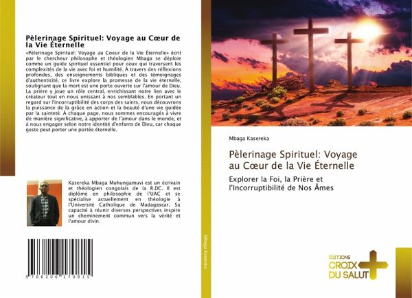 Pèlerinage Spirituel: Voyage au C¿ur de la Vie Éternelle Pèlerinage Spirituel: Voyage au C¿ur de la Vie Éternelle