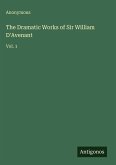 The Dramatic Works of Sir William D'Avenant