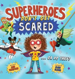 Superheroes Don't Get Scared... Or Do They? - Thompson, Kate