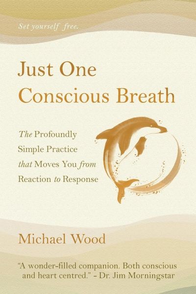 Just One Conscious Breath Just One Conscious Breath
