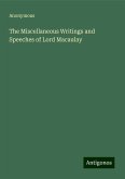 The Miscellaneous Writings and Speeches of Lord Macaulay