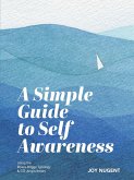 A Simple Guide to Self Awareness A Simple Guide to Self Awareness